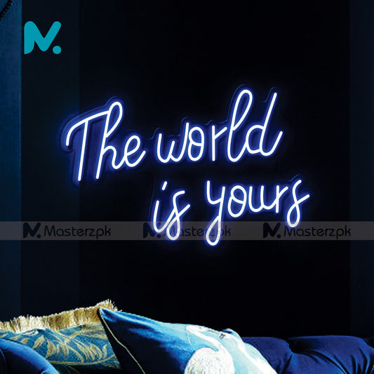 The World is Yours| Inspiring Neonstró