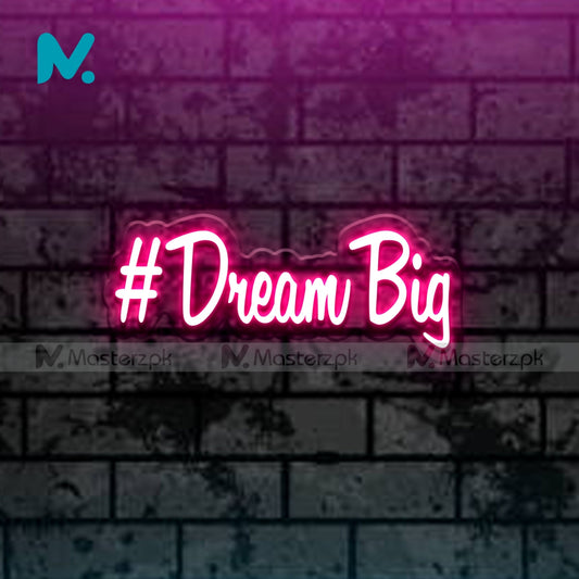 Dream Big| Hashtag Neonstró